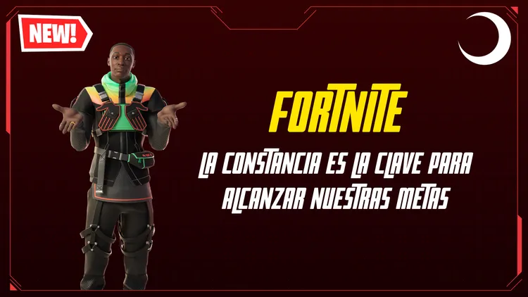 Cómo Fortnite me Enseñó que la Constancia es la Clave para Alcanzar Nuestras Metas